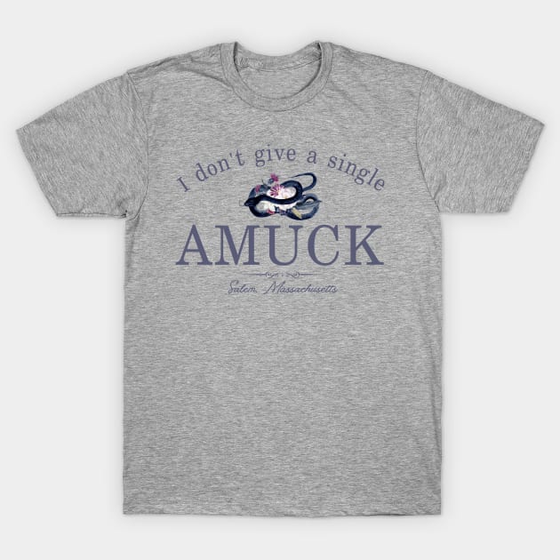 I Don't Give Amuck Hocus Pocus T-Shirt by MalibuSun